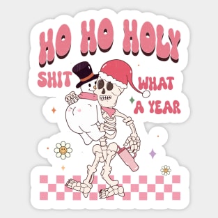 Ho Ho Holy Shit What A Year Sticker